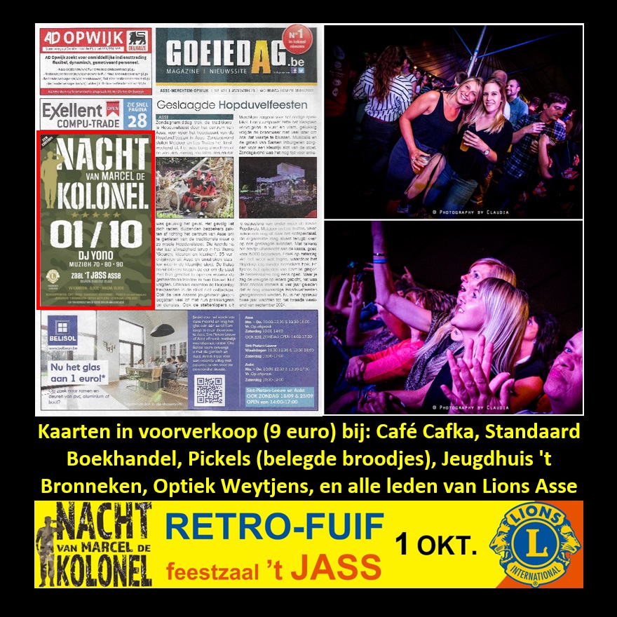 Kaarten in voorverkoop (9 euro) bij: Café Cafka, Standaard Boekhandel, Pickels (belegde broodjes), Jeugdhuis 't Bronneken, Optiek Weytjens, en alle leden van Lions Asse #fuif #asse #jass #djyono #lionsasse #nachtvanmarceldekolonel #goededoelen